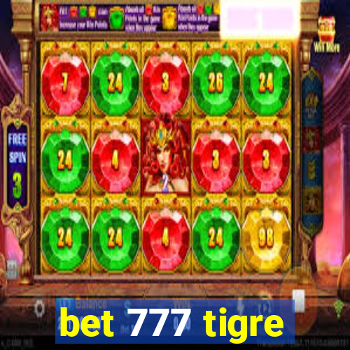 bet 777 tigre